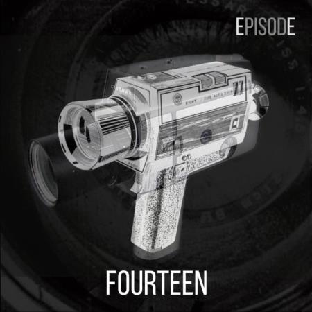 Episode FOURTEEN (2018)