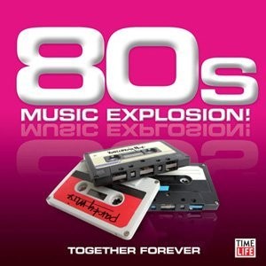 Time Life Music - 80s Music Explosion Time Life Music - 80s Music Explosion