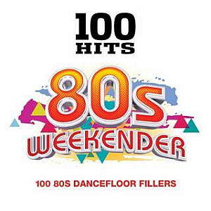 100 Hits - 80s Weekender 100 Hits - 80s Weekender