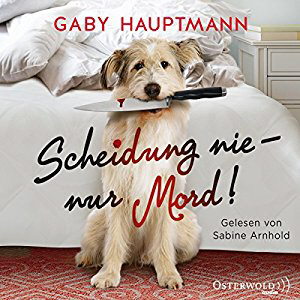 Gaby Hauptmann - Scheidung nie - nur Mord!